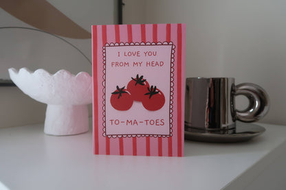 Funny Love Card | From My Head To-Ma-Toes | Anniversary Card